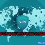 10 Cheapest VPN Service in 2024